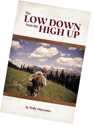 The Low Down from the High Up Book Front Cover with a photo of Polly on a trail in the mountains with her horse and pack mule.